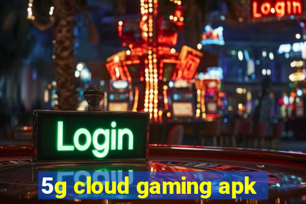 5g cloud gaming apk